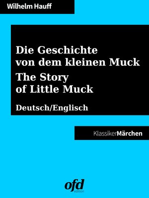 cover image of Die Geschichte von dem kleinen Muck--The Story of Little Muck